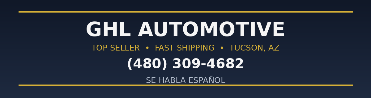 GHL Automotive — Top Seller • Fast Shipping • Tucson, AZ • (480) 309-4682 • Se Habla Español